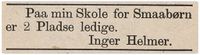 1887: Inger Helmer annonserte to ledige skoleplasser.