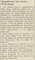 1954: Høsten 1954 gir Tommelise Lysaker, medarbeider ved Barnevernsinstituttet, en pedagogisk vurdering av barns leker og av byggeklosser. Legomursten nevnes spesielt. (Fra Nidaros 13/11 1954)