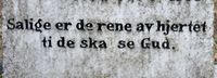 Gravskrift Salige er de rene av hjertet ti de skal se Gud (Matteus 5.8.)