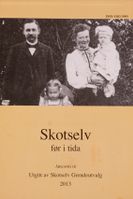 Skotselv før i tida 2013
